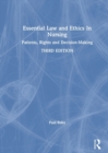Image for Essential law and ethics in nursing  : patients, rights and decision-making