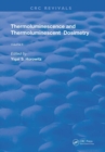 Image for Thermoluminescence &amp; Thermoluminescent Dosimetry