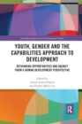Image for Youth, gender and the capabilities approach to development  : rethinking opportunities and agency from a human development perspective