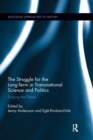 Image for The struggle for the long-term in transnational science and politics  : forging the future