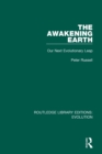 Image for The awakening earth  : our next evolutionary leap
