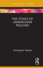 Image for The Ethics of Undercover Policing