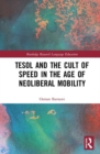 Image for TESOL and the Cult of Speed in the Age of Neoliberal Mobility