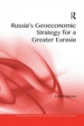 Image for Russia&#39;s Geoeconomic Strategy for a Greater Eurasia