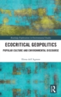 Image for Ecocritical geopolitics  : popular culture and environmental discourse