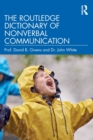 Image for The Routledge dictionary of non-verbal communication