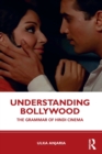 Image for Understanding Bollywood  : the grammar of Hindi cinema