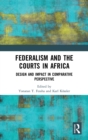 Image for Federalism and the courts in Africa  : design and impact in comparative perspective