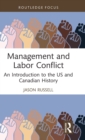 Image for Management and labor conflict  : an introduction to the US and Canadian history