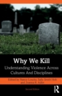 Image for Why we kill  : understanding violence across cultures and disciplines