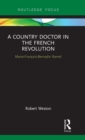 Image for A country doctor in the French Revolution  : Marie-Franðcois-Bernadin Ramel
