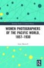 Image for Women Photographers of the Pacific World, 1857–1930