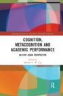 Image for Cognition, metacognition and academic performance  : an East Asian perspective