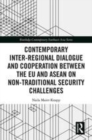 Image for Contemporary inter-regional dialogue and cooperation between the EU and ASEAN on non-traditional security challenges