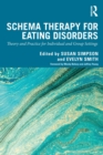 Image for Schema therapy for eating disorders  : theory and practice for individual and group settings