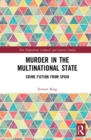 Image for Murder in the multinational state  : crime fiction from Spain