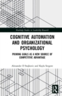 Image for Cognitive automation and organizational psychology  : priming goals as a new source of competitive advantage