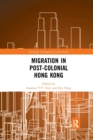 Image for Migration in Post-Colonial Hong Kong