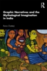 Image for Graphic narratives and the mythological imagination in India