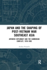Image for Japan and the shaping of post-Vietnam War Southeast Asia