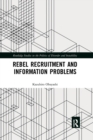 Image for Rebel recruitment and information problems