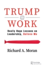 Image for Trump @ work  : really huge lessons on leadership, believe me
