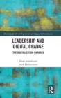 Image for Leadership and digital change  : the digitalization paradox