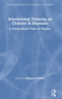 Image for International Thinking on Children in Museums