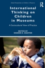 Image for International Thinking on Children in Museums