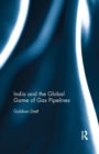 Image for India and the Global Game of Gas Pipelines