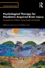 Image for Psychological therapy for paediatric acquired brain injury  : innovations for children, young people and families