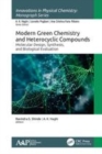 Image for Modern green chemistry and heterocyclic compounds  : molecular design, synthesis, and biological evaluation