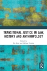 Image for Transitional Justice in Law, History and Anthropology