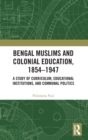 Image for Bengal Muslims and Colonial Education, 1854–1947
