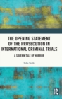 Image for The Opening Statement of the Prosecution in International Criminal Trials