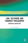 Image for Law, Selfhood and Feminist Philosophy