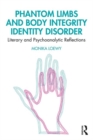 Image for Phantom Limbs and Body Integrity Identity Disorder