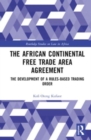 Image for The African Continental Free Trade Area Agreement  : the development of a rules-based trading order