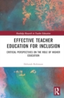 Image for Effective Teacher Education for Inclusion : Critical Perspectives on the Role of Higher Education