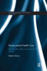 Image for Person-centred Health Care : Balancing the Welfare of Clinicians and Patients
