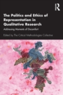 Image for The Politics and Ethics of Representation in Qualitative Research