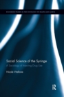 Image for Social Science of the Syringe : A Sociology of Injecting Drug Use