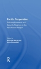 Image for Pacific cooperation  : building economic and security regimes in the Asia-Pacific region