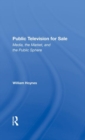 Image for Public television for sale  : media, the market, and the public sphere
