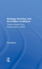 Image for Strategy, Doctrine, And The Politics Of Alliance