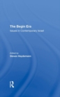 Image for The Begin Era : Issues In Contemporary Israel