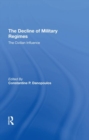 Image for The decline of military regimes  : the civilian influence