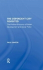 Image for The Dependent City Revisited