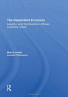 Image for The Dependent Economy : Lesotho And The Southern African Customs Union