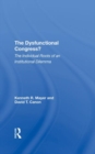 Image for The dysfunctional congress?  : the individual roots of an institutional dilemma